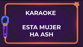 Esta Mujer - Ha Ash - Karaoke Pista Original