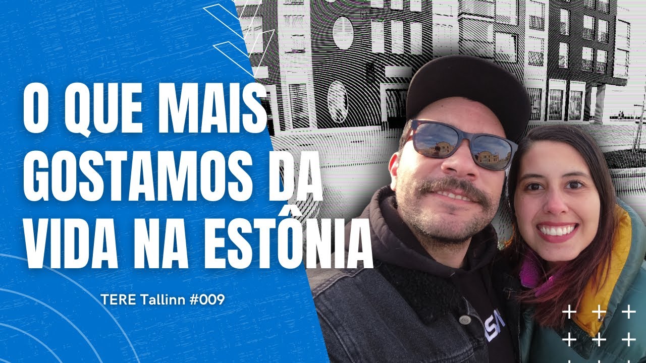 MOTIVOS PELOS QUAIS AMAMOS MORAR NA ESTÔNIA | Tere Tallinn