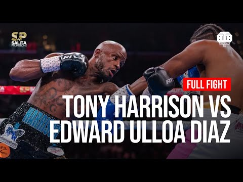 TONY HARRISON VS EDWARD ULLOA DIAZ FULL FIGHT