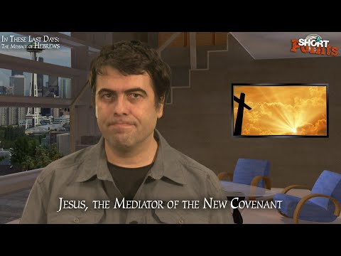 Jesus, the Mediator of the New Covenant - Sabbath School Lesson 8, Q1, 2022
