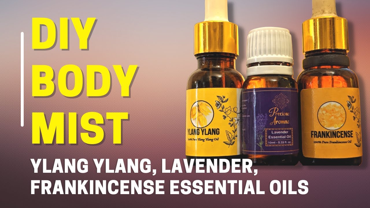 DIY Organic Body Mist with Essential Oils | Ylang Ylang Lavender Frankincense | Unwinding Mist 1