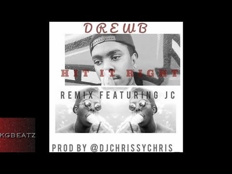 Drew B ft. JC - Hit It Right [Remix] [Prod. By DJChrissyChris] [New 2014]