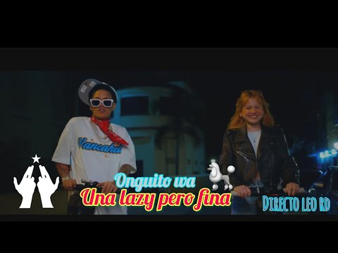 Onguito Wa   Lazy Pero Fina 🐩 I Video Oficial I ❌ Leo RD 4k