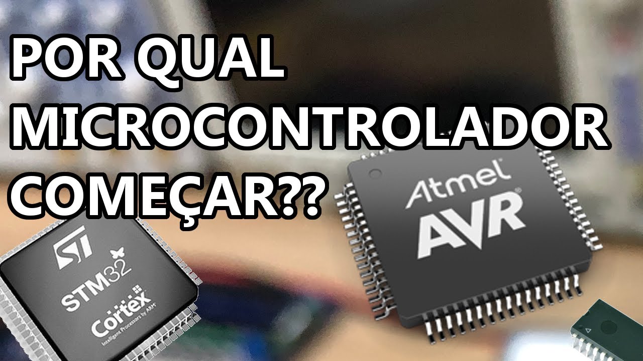 QUAL É O MELHOR MICROCONTROLADOR PARA COMEÇAR A ESTUDAR?