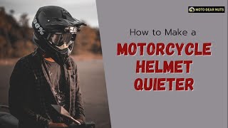 How to Make a Motorcycle Helmet Quieter