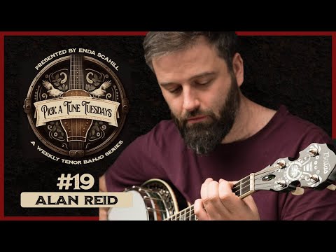 Pick A Tune Tuesdays #19 - Alan Reid - Turn at Dooneyvarden