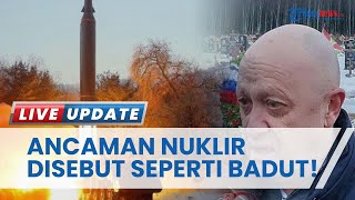 Ancaman Balasan Nuklir Rusia "Terlihat seperti Badut"! Wagner Mainkan Peran Penting Rusia di Ukraina