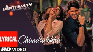 Chandralekha Lyrical | A Gentleman - Sundar, Susheel, Risky | Sidharth | Jacqueline | Sachin-Jigar