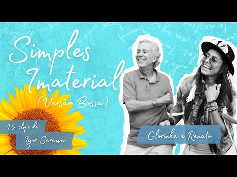 Simples Imaterial - Glorinha e Renato