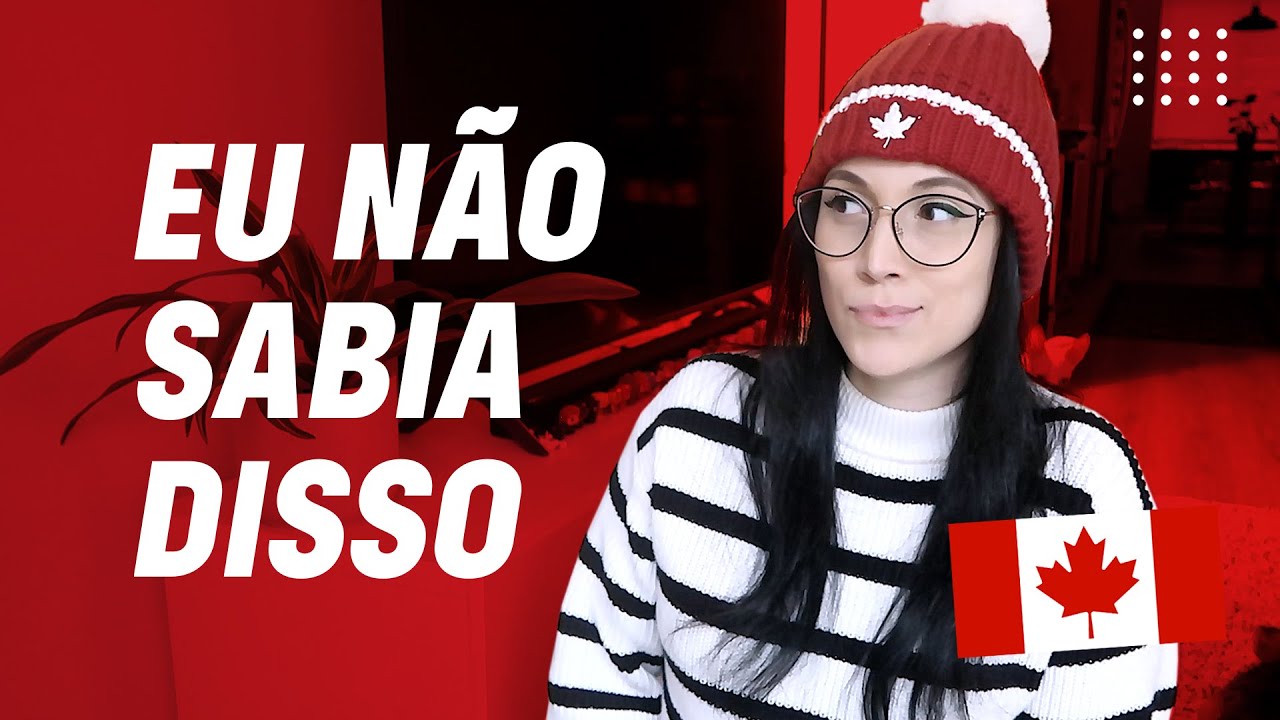 5 coisas que eu NÃO SABIA sobre a vida no CANADÁ
