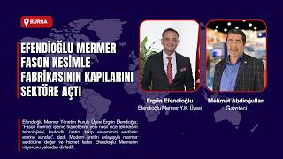 Efendioğlu Mermer Fason Kesimle fabrikasının kapılarını sektöre açtı