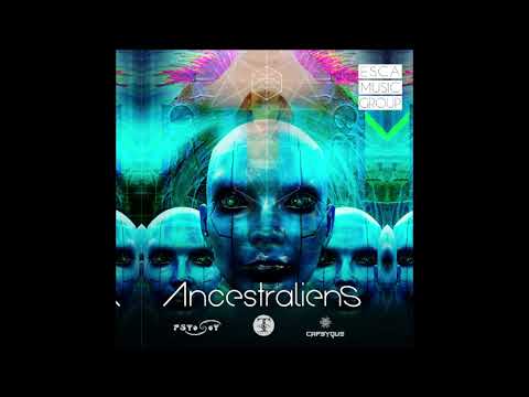 ANCESTRALIENS - Psyosoy Feat.  Capsyque, Tignar Project (ESCA MUSIC GROUP ©2022) PSYTRANCE COLOMBIA