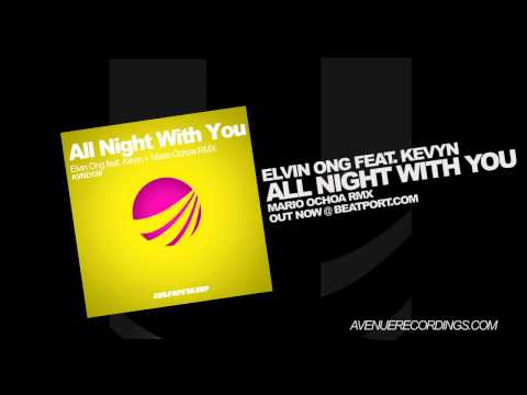 Elvin Ong feat. Kevyn - All Night With You (Mario Ochoa RMX)