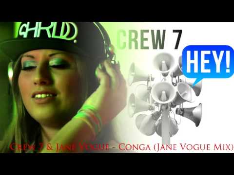 Crew 7 & Jane Vogue - Conga (Jane Vogue Mix) [1080p / HQ Audio]