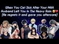When You Get Sick After Your MHA Husband Left You In The Heavy Rain He Regrets It Part2