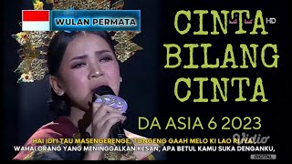 Download lagu Cinta bilang cinta - Wulan permata da asia 6 2023 indonesia mp3