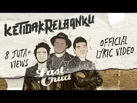 Last Child - Ketidakrelaanku (Official Lyric Video)