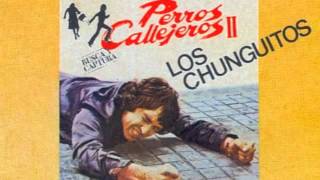 Los Chunguitos - La Mina - Perros Callejeros II OST