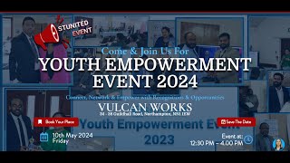 Unlock Your Future: Join the Youth Empowerment Event 2024 Live from Vulcan Works