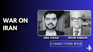 War on Iran - with Sina Toossi - Connections Podcast #104