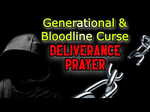 Generational/Bloodline Demons & Curses Deliverance Prayer