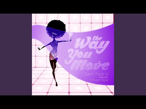 The Way You Move (feat. Chuck New)