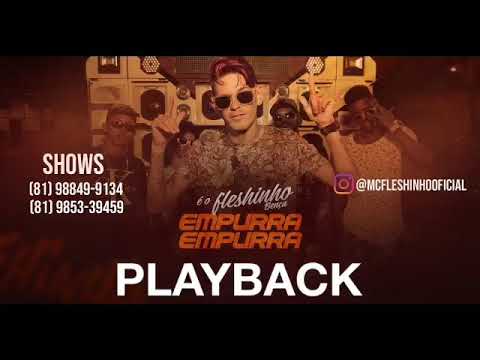 MC FLESHINHO-EMPURRA EMPURRA-PLAYBACK OFICIAL