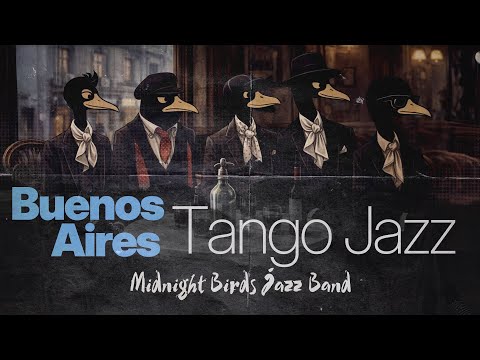 Deep Focus – #11 Buenos Aires Tango Jazz | Midnight Birds Jazz Band