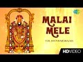 Malai Mele மலை மேலே Tamil Devotional Video Song TMS Perumal Songs