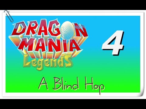 A Blind Hop - Dragon Mania Legends - Part 4