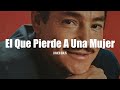Javier Solís - El Que Pierde A Una Mujer (LETRA)