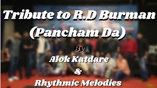 Download lagu Tribute to R.D Burman (Pancham Da) | By Alok Katdare & Rhythmic Melodies Team. mp3