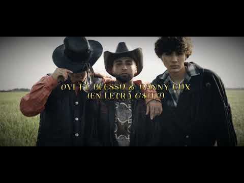 Ovi ft Blessd & Danny Lux (En Letra G$H17)
