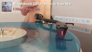 Bloodhound Gang - I Hope You Die (2021 Vinyl Rip)