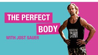 The Perfect Body with Jost Sauer