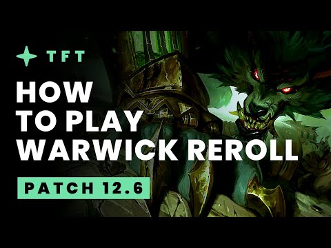 How to Play Warwick Reroll - Teamfight Tactics Patch 12.6