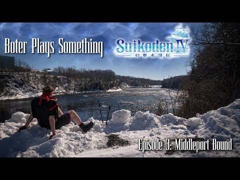 Boter Plays Suikoden IV Episode 3: Middleport Bound