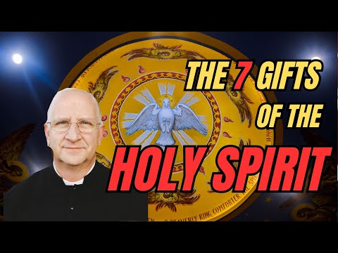 Holiness Conference 3/5: The 7 Gifts of the Holy Spirit Explained | Spiritual Growth ~ Fr. Ripperger