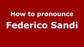 How to pronounce Federico Sandi