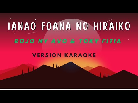 Ianao foana no hiraiko  | Rojo Ny Avo &  Toky Fitia | Karaoke