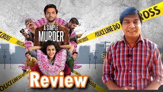 A Simple Murder review by Saahil Chandel | Moh. Jishan Ayub | Amit Sial | Sony Liv