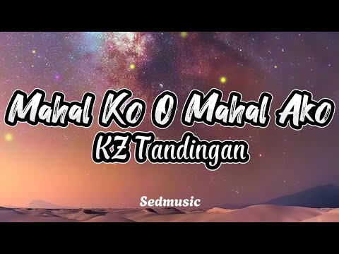 KZ Tandingan - Mahal Ko O Mahal Ako (Lyrics)
