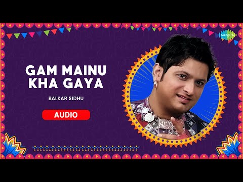 Gam Mainu Kha Gaya | Balkar Sidhu | Gurmit Singh | Old Punjabi Songs
