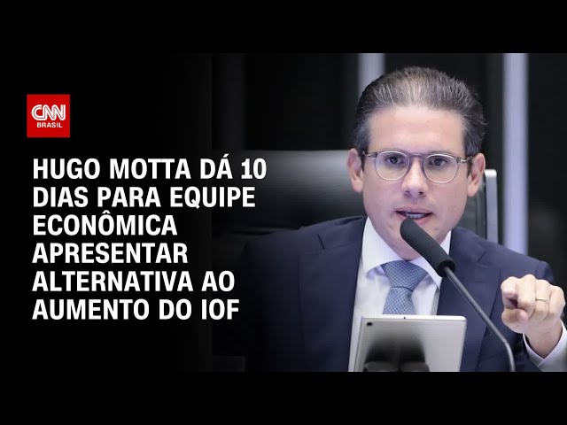 Presidente da Câmara quer solução ao IOF sem “gambiarras” tributárias | BASTIDORES CNN