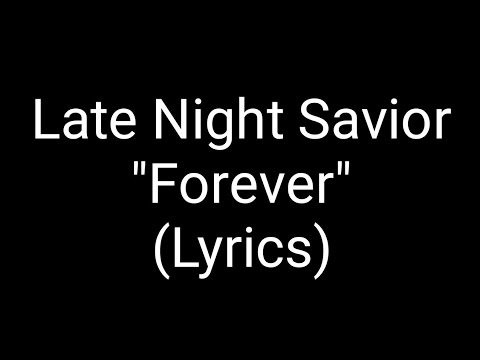 Late Night Savior - Forever (Lyrics)