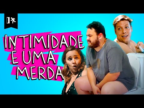 INTIMIDADE É UMA MERDA