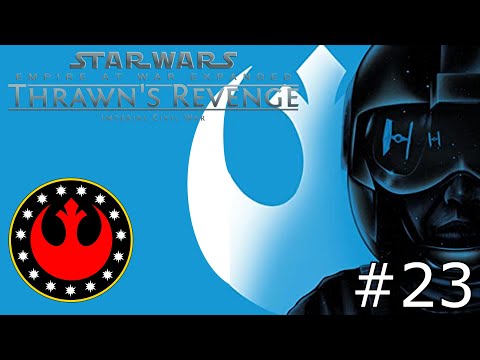 Let's Play Star Wars Empire at War Expanded: Thrawn's Revenge (New Republic) Ep.23