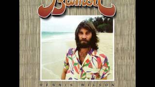 Dennis Wilson - Are You Real