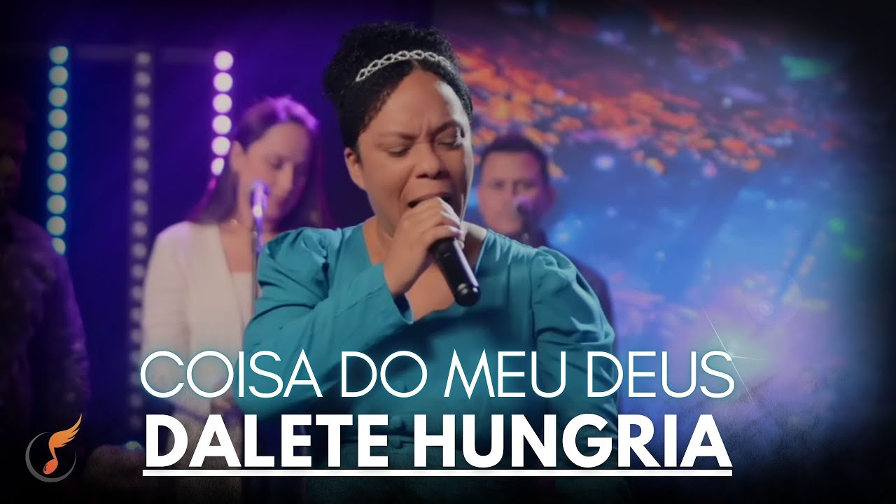 Dalete Hungria | Os Melhores Clipes - [DVD Coisa Do Meu Deus]
