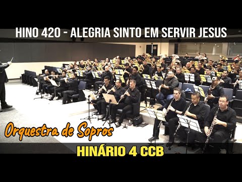 Hino 420 Hinário 4 CCB - Alegria sinto em servir Jesus | Orquestra de sopros
